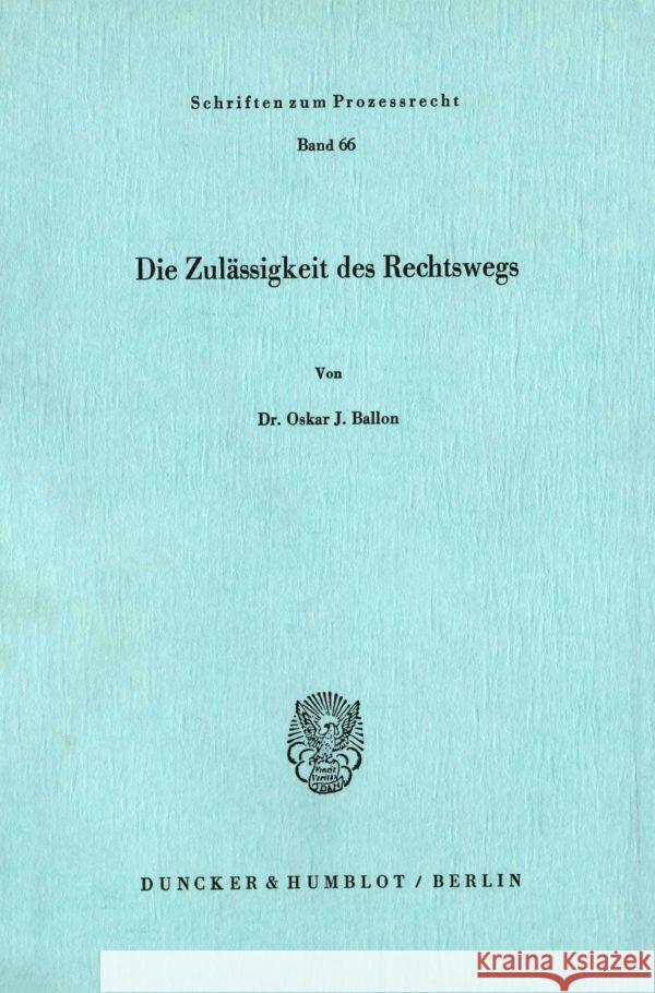 Die Zulassigkeit Des Rechtswegs Ballon, Oskar J. 9783428047079