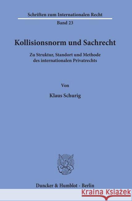 Kollisionsnorm Und Sachrecht: Zu Struktur, Standort Und Methode Des Internationalen Privatrechts Schurig, Klaus 9783428048250 Duncker & Humblot