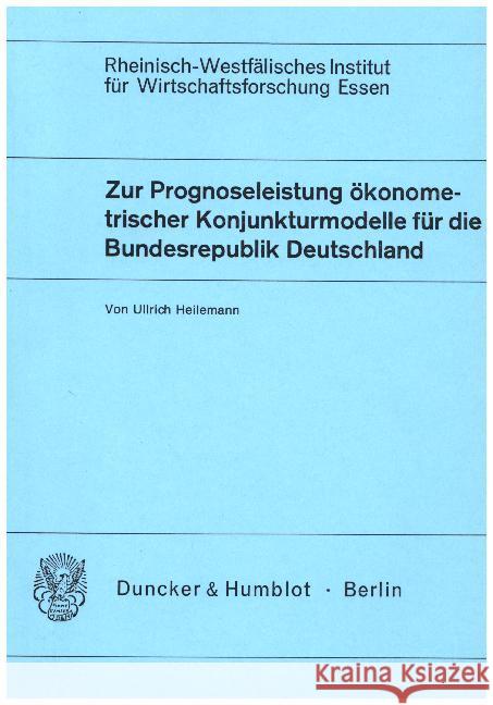 Zur Prognoseleistung Okonometrischer Konjunkturmodelle Fur Die Bundesrepublik Deutschland Heilemann, Ullrich 9783428048472 Duncker & Humblot