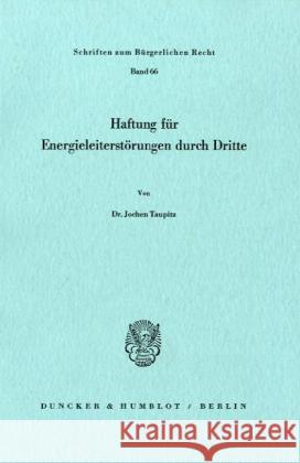 Haftung Fur Energieleiterstorungen Durch Dritte Taupitz, Jochen 9783428049295 Duncker & Humblot