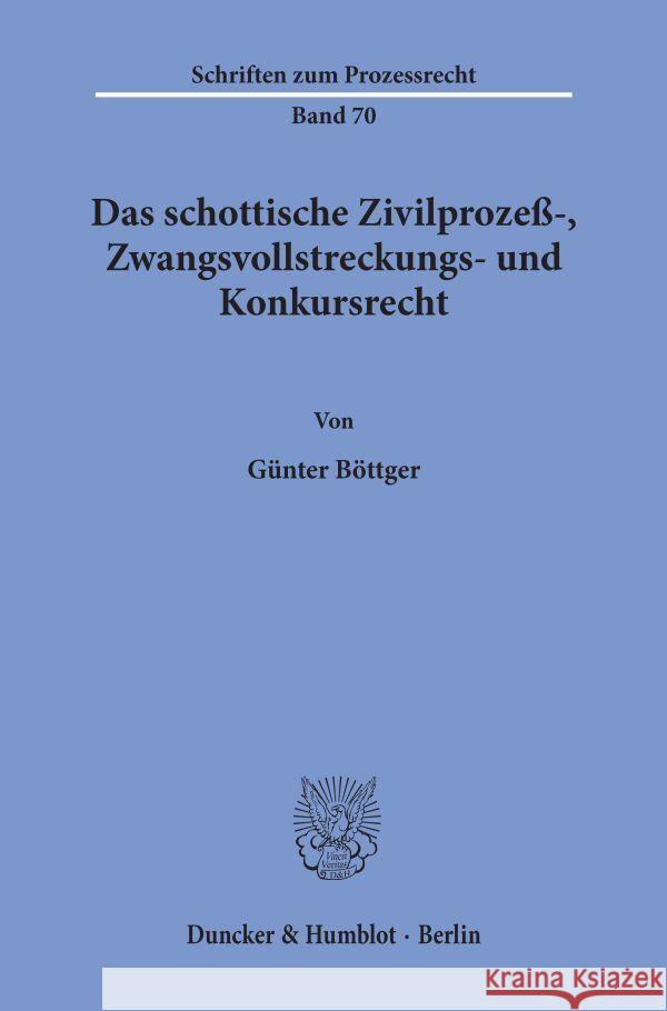 Das Schottische Zivilprozess-, Zwangsvollstreckungs- Und Konkursrecht Bottger, Gunter 9783428050574 Duncker & Humblot