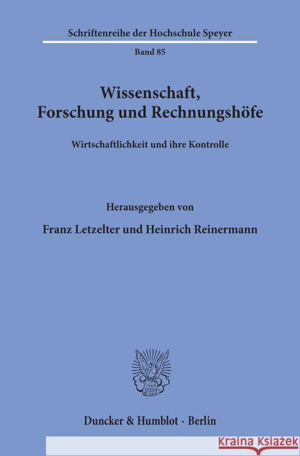 Wissenschaft, Forschung Und Rechnungshofe: Wirtschaftlichkeit Und Ihre Kontrolle Letzelter, Franz 9783428050772 Duncker & Humblot