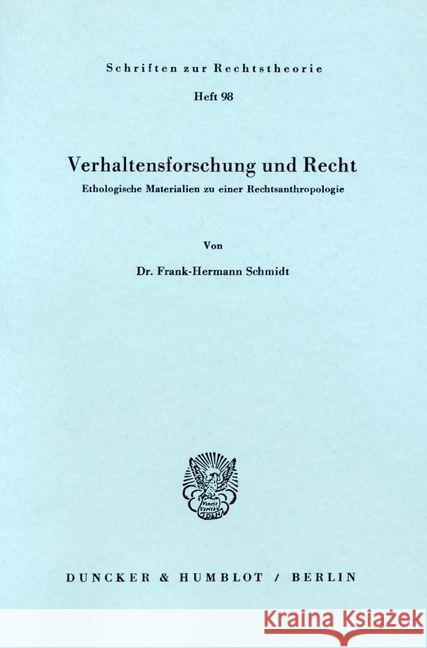 Verhaltensforschung Und Recht: Ethologische Materialien Zu Einer Rechtsanthropologie Schmidt, Frank-Hermann 9783428050994