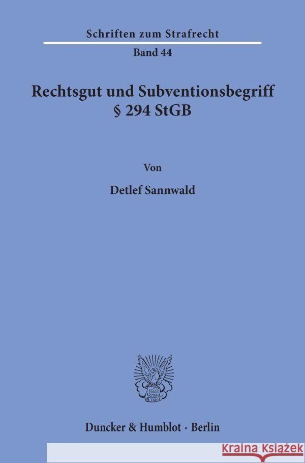 Rechtsgut Und Subventionsbegriff 294 Stgb Sannwald, Detlef 9783428051045 Duncker & Humblot