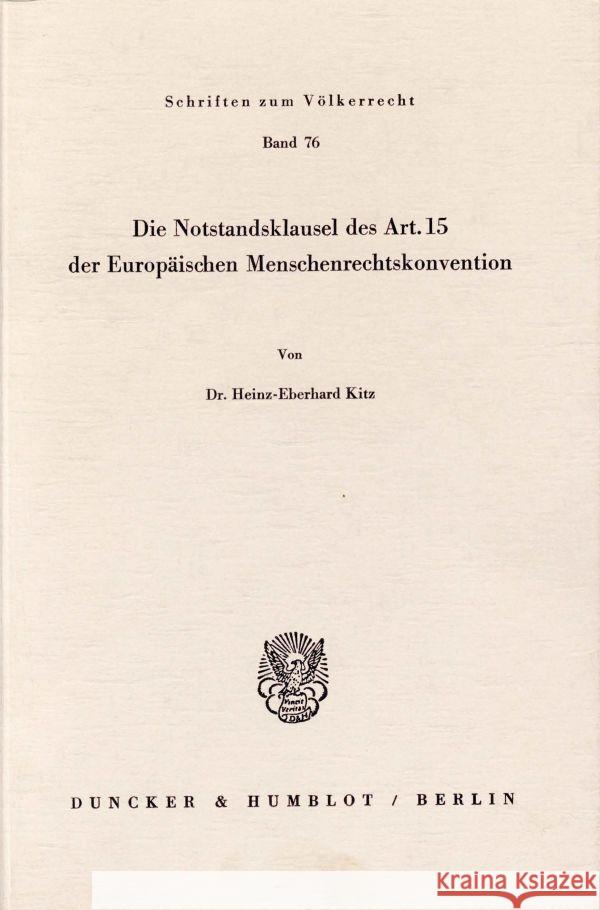 Die Notstandsklausel Des Art. 15 Der Europaischen Menschenrechtskonvention Kitz, Heinz-Eberhard 9783428051182 Duncker & Humblot