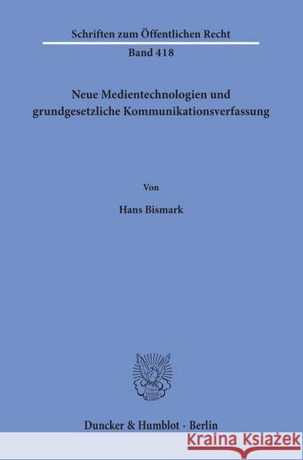 Neue Medientechnologien Und Grundgesetzliche Kommunikationsverfassung Bismark, Hans 9783428051656 Duncker & Humblot