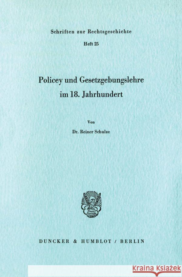 Policey Und Gesetzgebungslehre Im 18. Jahrhundert Schulze, Reiner 9783428051977