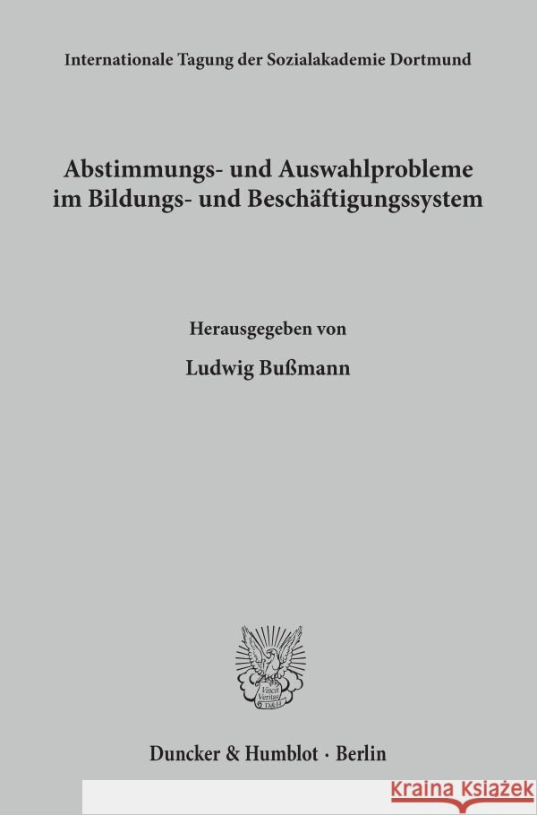 Abstimmungs- Und Auswahlprobleme Im Bildungs- Und Beschaftigungssystem Bussmann, Ludwig 9783428052233