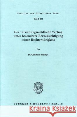 Der Verwaltungsrechtliche Vertrag Unter Besonderer Berucksichtigung Seiner Rechtswidrigkeit Schimpf, Christian 9783428052578 Duncker & Humblot
