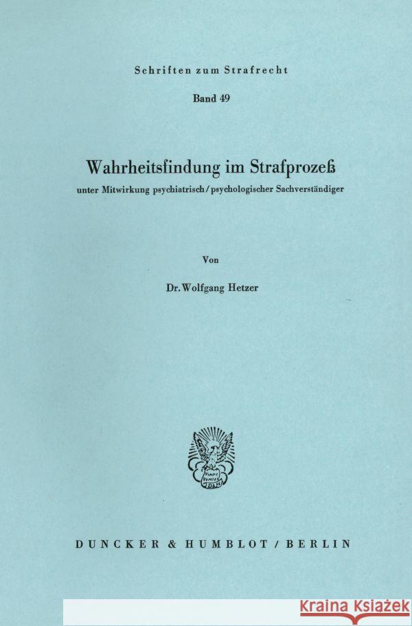 Wahrheitsfindung Im Strafprozess: Unter Mitwirkung Psychiatrisch / Psychologischer Sachverstandiger Hetzer, Wolfgang 9783428052585 Duncker & Humblot