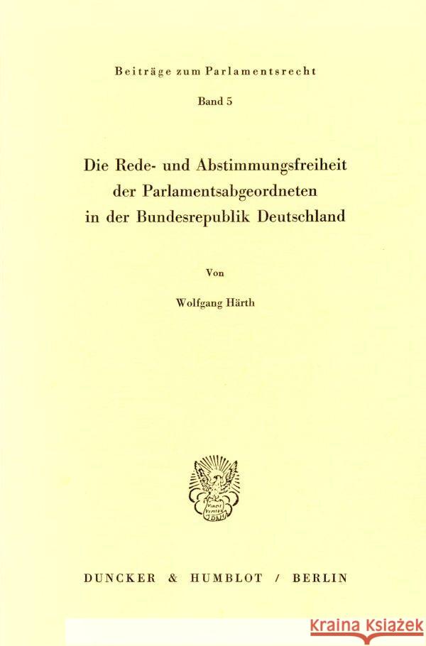 Die Rede- Und Abstimmungsfreiheit Der Parlamentsabgeordneten in Der Bundesrepublik Deutschland Harth, Wolfgang 9783428053414