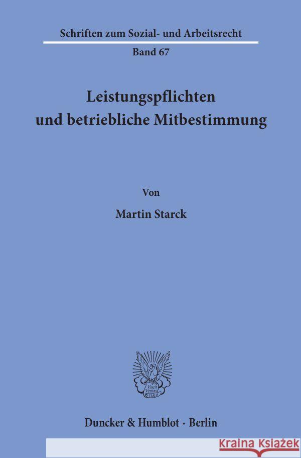 Leistungspflichten Und Betriebliche Mitbestimmung Martin Starck 9783428053698