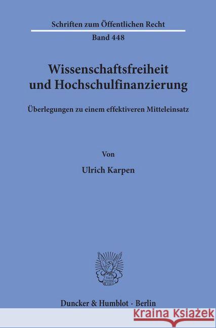 Wissenschaftsfreiheit Und Hochschulfinanzierung: Uberlegungen Zu Einem Effektiveren Mitteleinsatz Karpen, Ulrich 9783428053902 Duncker & Humblot