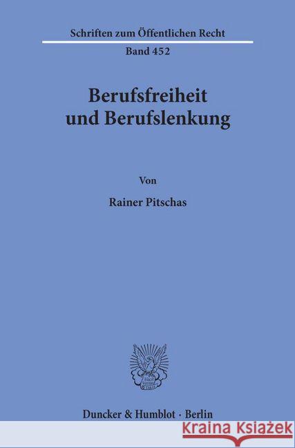 Berufsfreiheit Und Berufslenkung Pitschas, Rainer 9783428054787