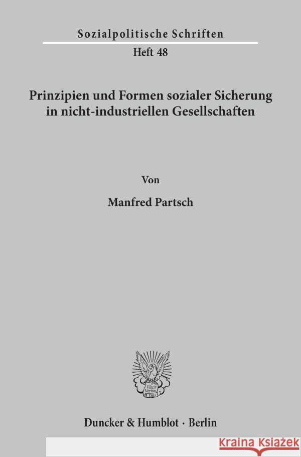Prinzipien Und Formen Sozialer Sicherung in Nicht-Industriellen Gesellschaften Manfred Partsch 9783428054848 Duncker & Humblot