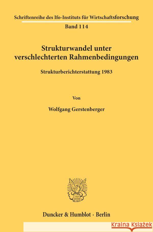 Strukturwandel Unter Verschlechterten Rahmenbedingungen: Strukturberichterstattung 1983 Gerstenberger, Wolfgang 9783428055678 Duncker & Humblot