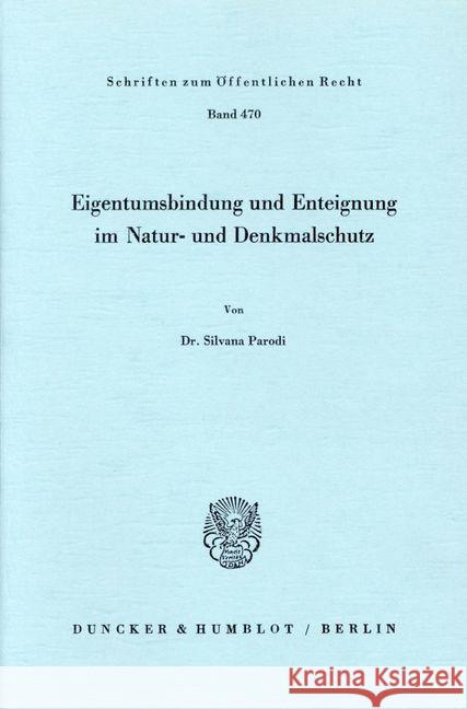 Eigentumsbindung und Enteignung im Natur- und Denkmalschutz. Parodi, Silvana 9783428056361 Duncker & Humblot