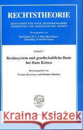 Rechtssystem Und Gesellschaftliche Basis Bei Hans Kelsen Krawietz, Werner 9783428057221 Duncker & Humblot