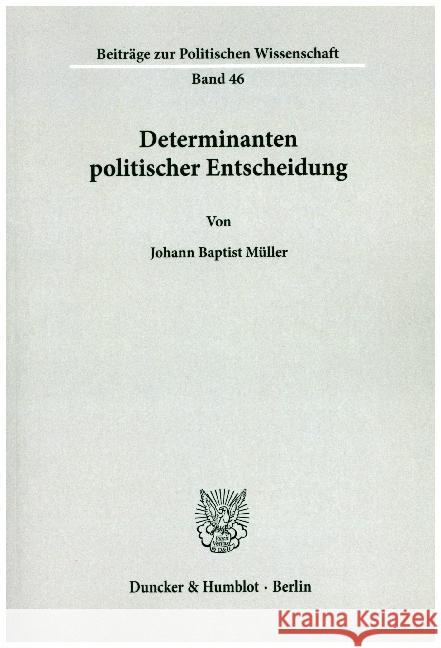 Determinanten Politischer Entscheidung Muller, Johann Baptist 9783428057801 Duncker & Humblot