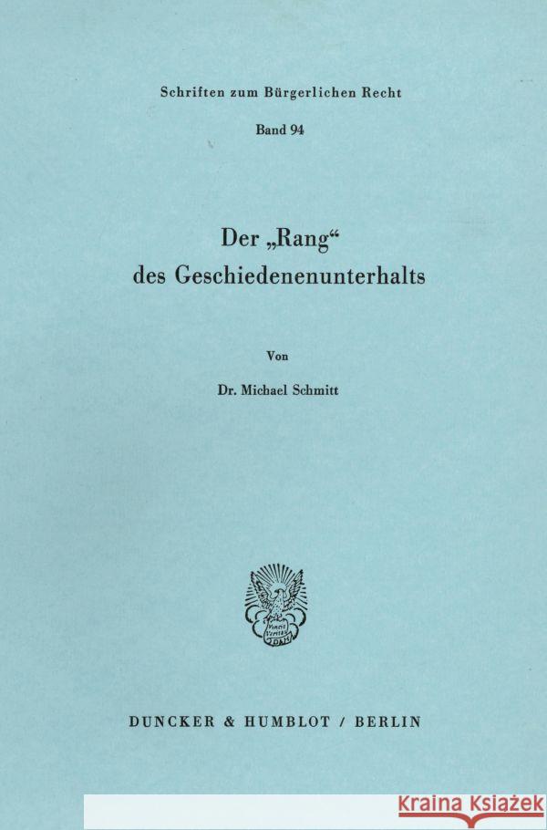 Der 'Rang' Des Geschiedenenunterhalts Schmitt, Michael 9783428058310