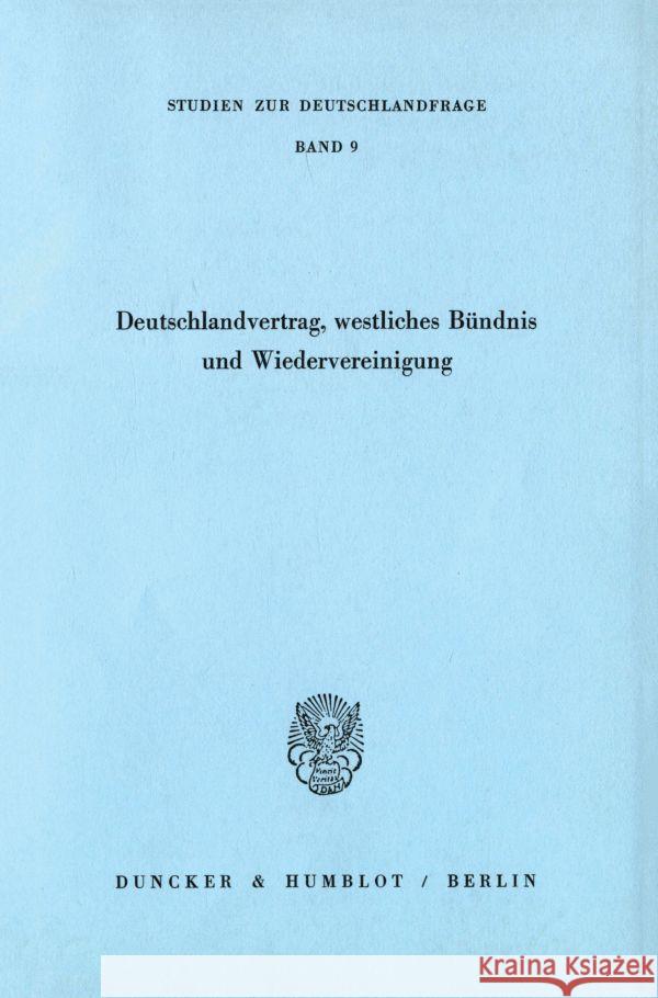 Deutschlandvertrag, Westliches Bundnis Und Wiedervereinigung Duncker &. Humblot 9783428058464 Duncker & Humblot