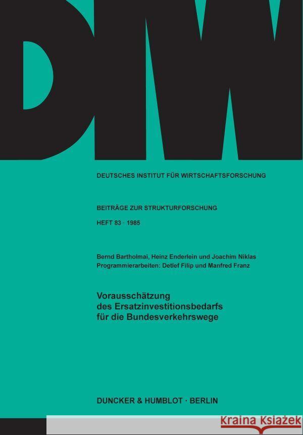 Vorausschatzung Des Ersatzinvestitionsbedarfs Fur Die Bundesverkehrswege: Programmierarbeiten: Detlef Filip / Manfred Franz Bartholmai, Bernd 9783428058891