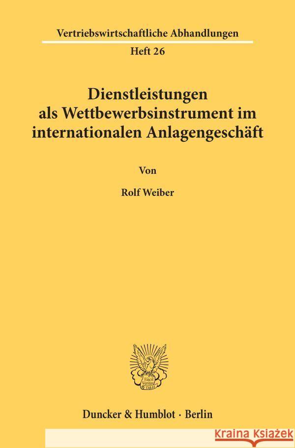 Dienstleistungen ALS Wettbewerbsinstrument Im Internationalen Anlagengeschaft Rolf Weiber 9783428058990