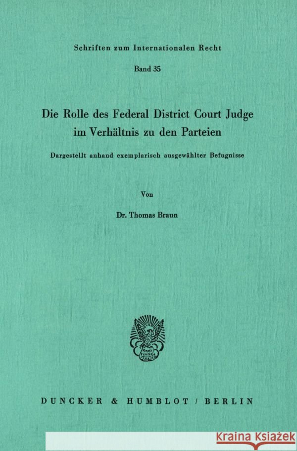 Die Rolle des Federal District Court Judge im Verhältnis zu den Parteien. Braun, Thomas 9783428059744