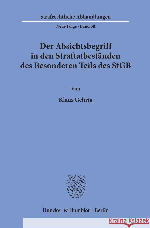 Der Absichtsbegriff in Den Straftatbestanden Des Besonderen Teils Des Stgb Gehrig, Klaus 9783428059973 Duncker & Humblot