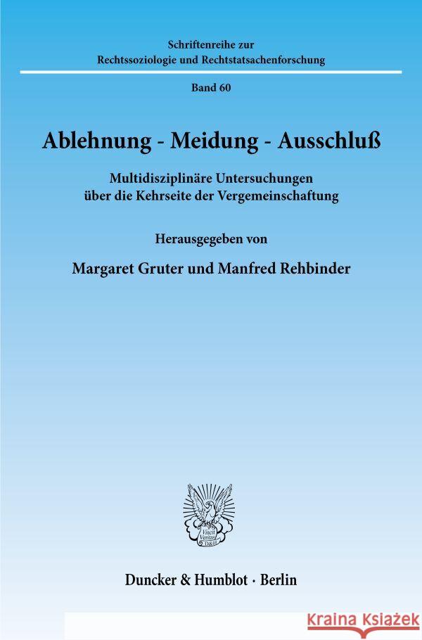 Ablehnung - Meidung - Ausschluss: Multidisziplinare Untersuchungen Uber Die Kehrseite Der Vergemeinschaftung Rehbinder, Manfred 9783428060153