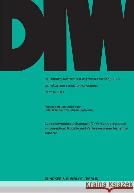 Leitdatenvorausschatzungen Fur Verkehrsprognosen -: Konzeption, Modelle Und Verbesserungsmoglichkeiten Bisheriger Ansatze Birg, Herwig 9783428060207 Duncker & Humblot