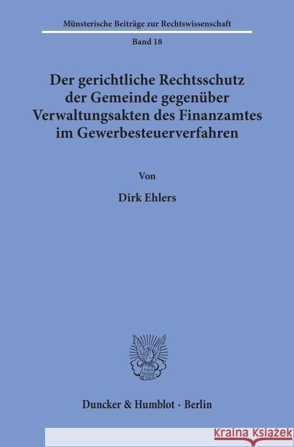 Der Gerichtliche Rechtsschutz Der Gemeinde Gegenuber Verwaltungsakten Des Finanzamtes Im Gewerbesteuerverfahren Ehlers, Dirk 9783428060337