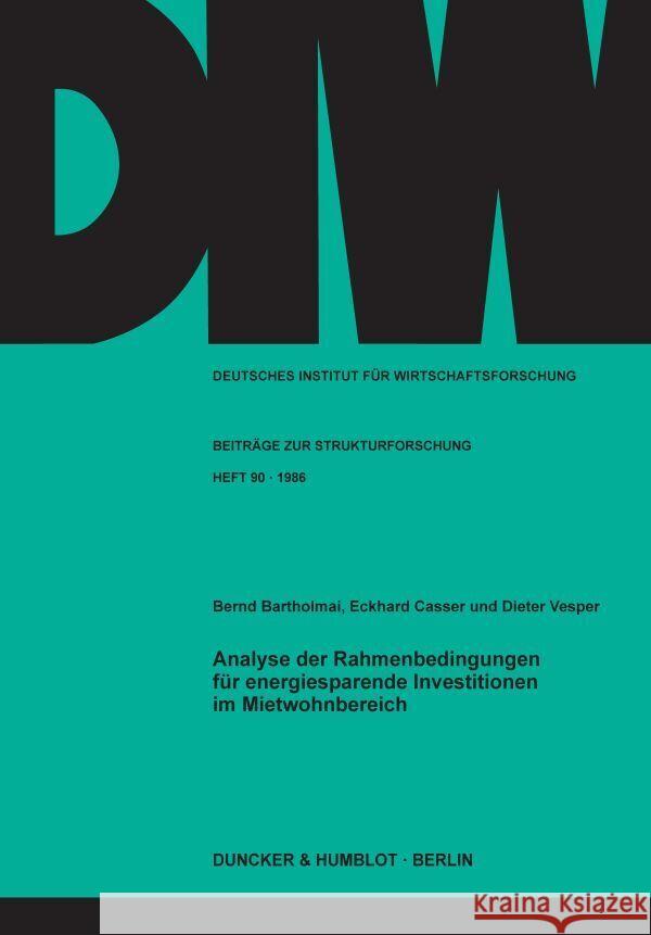 Analyse Der Rahmenbedingungen Fur Energiesparende Investitionen Im Mietwohnbereich Bartholmai, Bernd 9783428060467