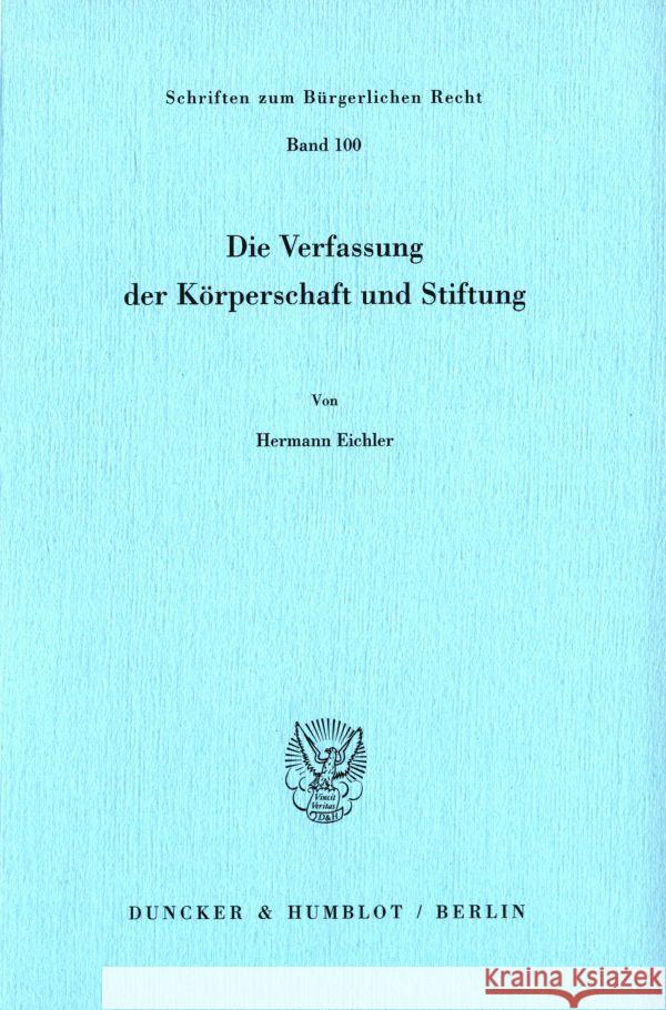 Die Verfassung Der Korperschaft Und Stiftung Eichler, Hermann 9783428060894 Duncker & Humblot