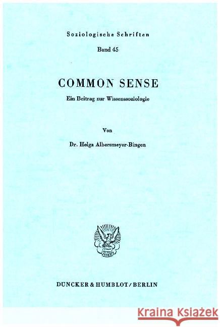 Common Sense: Ein Beitrag Zur Wissenssoziologie Albersmeyer-Bingen, Helga 9783428060993 Duncker & Humblot