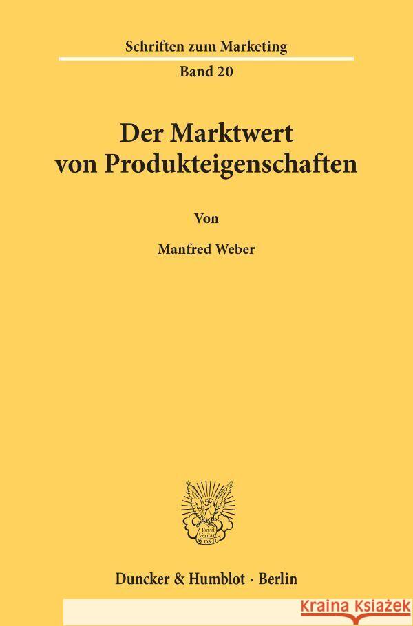 Der Marktwert von Produkteigenschaften. Weber, Manfred 9783428061037