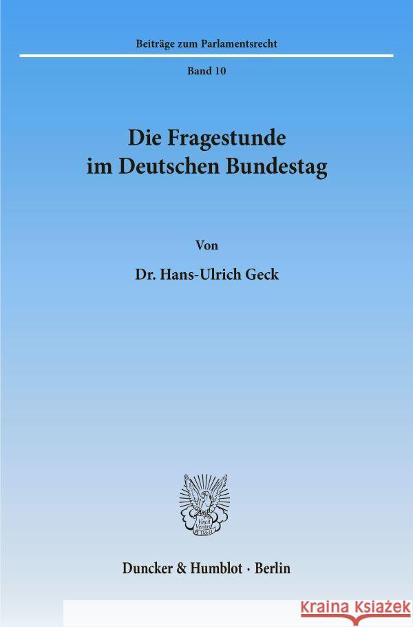 Die Fragestunde Im Deutschen Bundestag Geck, Hans-Ulrich 9783428061136 Duncker & Humblot