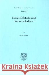 Vorsatz, Schuld Und Vorverschulden Ziegert, Ulrich 9783428061259 Duncker & Humblot