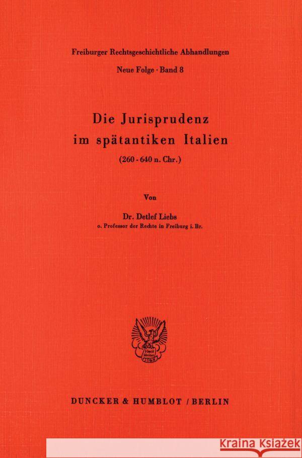 Die Jurisprudenz Im Spatantiken Italien: (26 - 64 N. Chr.) Liebs, Detlef 9783428061570