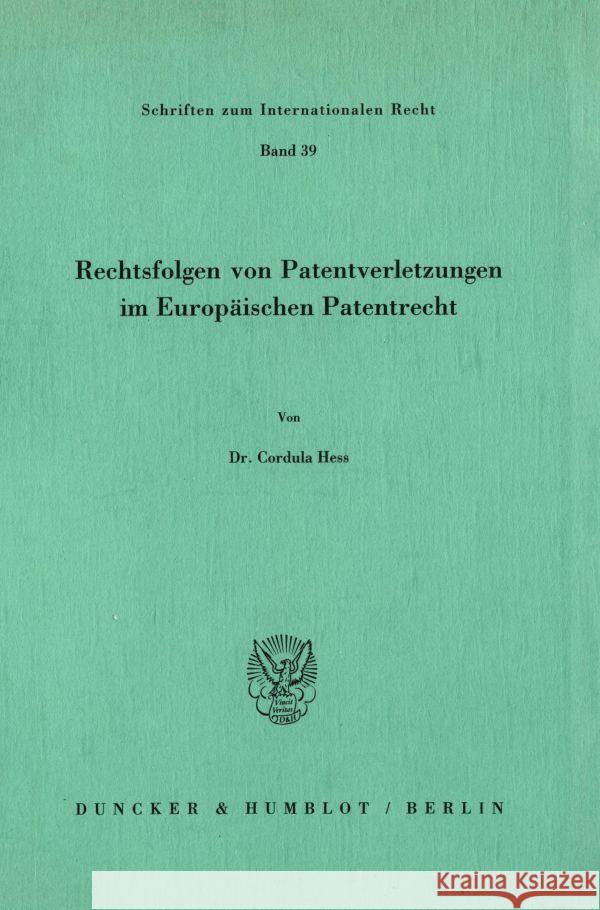 Rechtsfolgen Von Patentverletzungen Im Europaischen Patentrecht Hess, Cordula 9783428061730 Duncker & Humblot