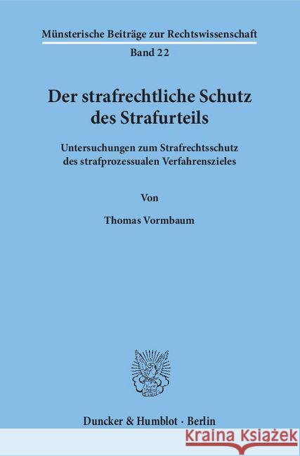 Der Strafrechtliche Schutz Des Strafurteils: Untersuchungen Zum Strafrechtsschutz Des Strafprozessualen Verfahrenszieles Vormbaum, Thomas 9783428061976 Duncker & Humblot