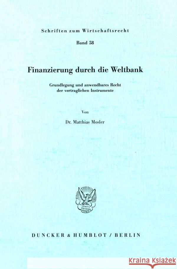 Finanzierung Durch Die Weltbank: Finanzierung Durch Die Weltbank Matthias Mosler 9783428062911