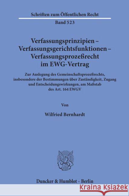 Verfassungsprinzipien - Verfassungsgerichtsfunktionen - Verfassungsprozessrecht Im Ewg-Vertrag: Zur Auslegung Des Gemeinschaftsprozessrechts, Insbeson Bernhardt, Wilfried 9783428063192 Duncker & Humblot