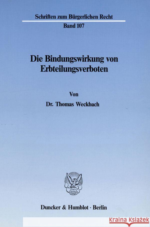 Die Bindungswirkung Von Erbteilungsverboten Weckbach, Thomas 9783428063246 Duncker & Humblot