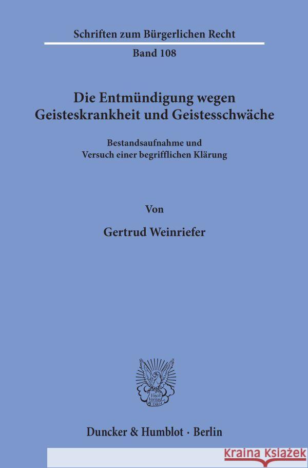 Die Entmundigung Wegen Geisteskrankheit Und Geistesschwache: Bestandsaufnahme Und Versuch Einer Begrifflichen Klarung Weinriefer, Gertrud 9783428063451 Duncker & Humblot