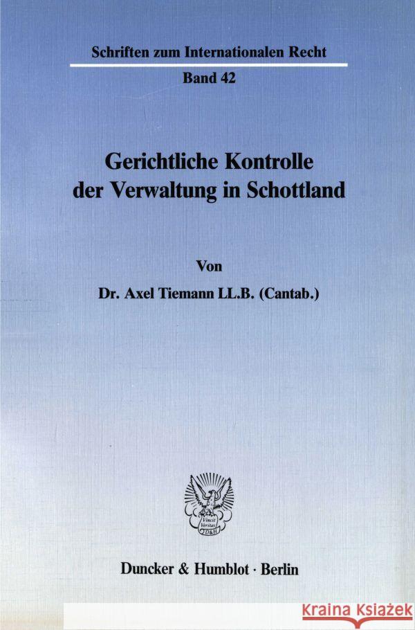 Gerichtliche Kontrolle Der Verwaltung in Schottland Axel Tiemann 9783428064427 Duncker & Humblot