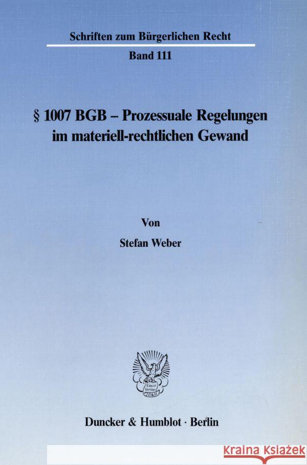 1007 Bgb - Prozessuale Regelungen Im Materiell-Rechtlichen Gewand Weber, Stefan 9783428064946