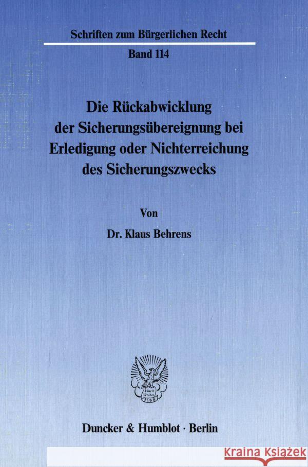 Die Ruckabwicklung Der Sicherungsubereignung Bei Erledigung Oder Nichterreichung Des Sicherungszwecks Behrens, Klaus 9783428065493 Duncker & Humblot