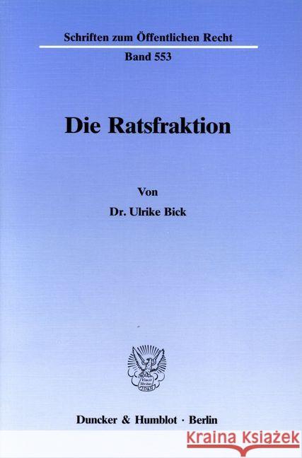 Die Ratsfraktion Bick, Ulrike 9783428065769 Duncker & Humblot