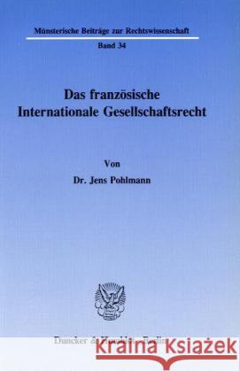 Das Franzosische Internationale Gesellschaftsrecht Pohlmann, Jens 9783428065844 Duncker & Humblot